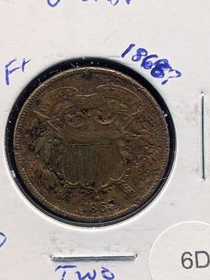 1868 Two Cent Piece - Full Motto Condition PLEASE NOTE Some coins may have a grade on the 