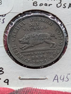 1834 Roaring Boar Hard Times Token Condition PLEASE NOTE Some coins may have a grade on the 