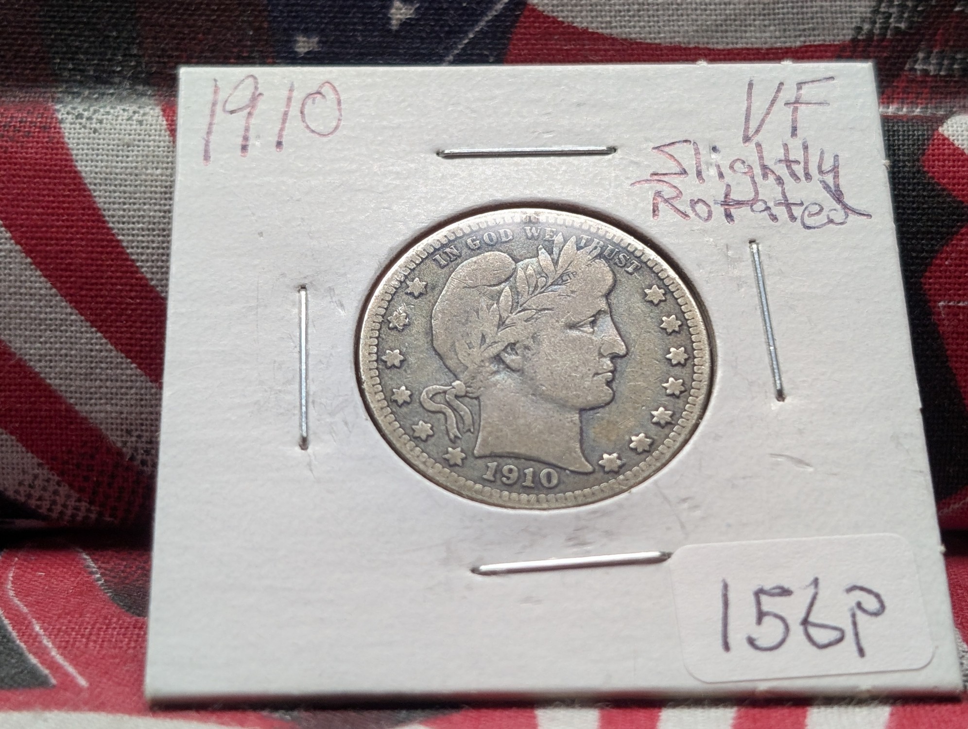 1910 Barber 90% Silver Quarter - VF Slightly Rotated