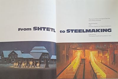 From Shtetl to Steelmaking (משטעטל ועד ייצור פלדה). קייפטאון, 1979. סיפורן של שלוש משפחות עולים 