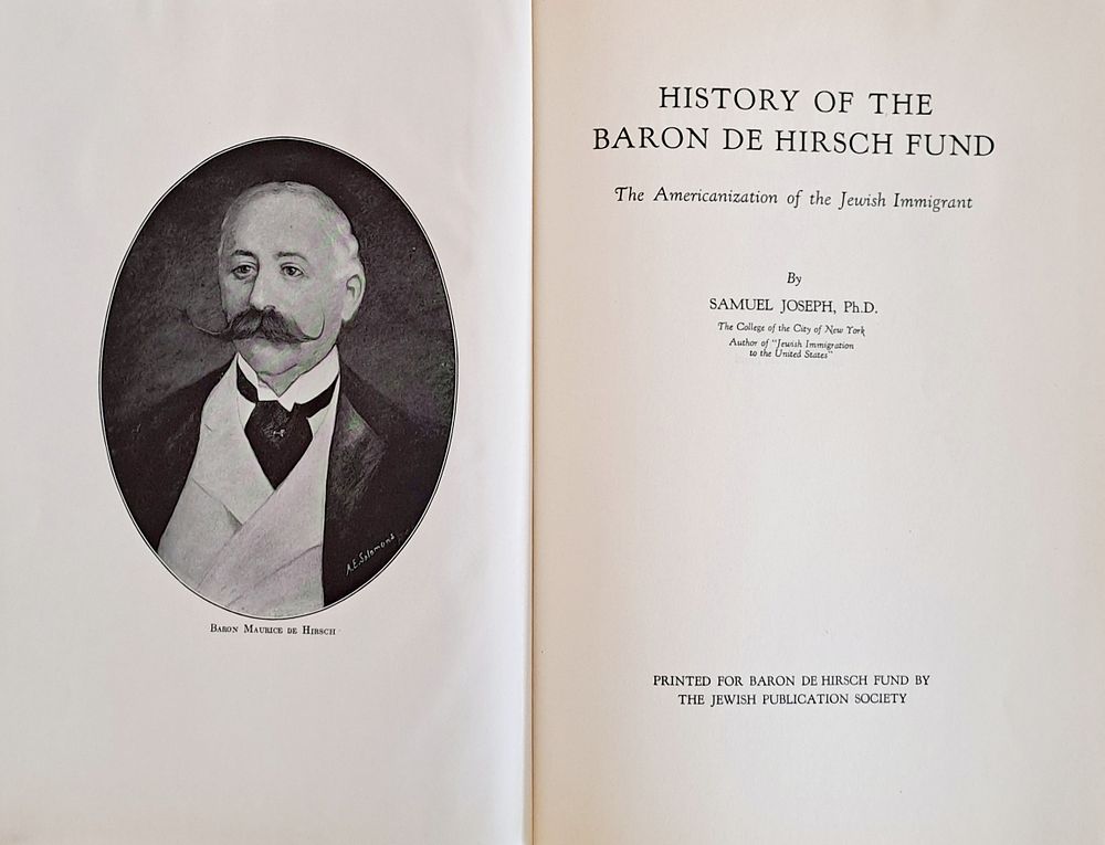 ההיסטוריה של קרן הברון דה הירש - history of the baron de Hirsch fund. פילדלפיה, 1935. מהדורה יחידה.