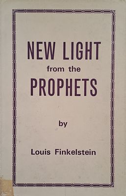 אור חדש מהנביאים - new light from the prophets. לונדון, 1969. אנגלית. מאת הרב דר' אליעזר אריה 