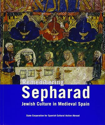 Remembering Sepharad Jewish Culture in Medieval Spain - לזכור את ספרד, התרבות היהודית בספרד של 
