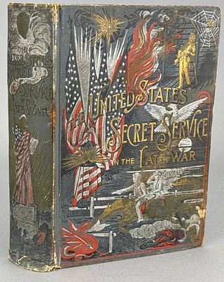 J. Dewing Co. Civil War Memoir Book, 1889, 9 Inches. The United States Secret Service in the 
