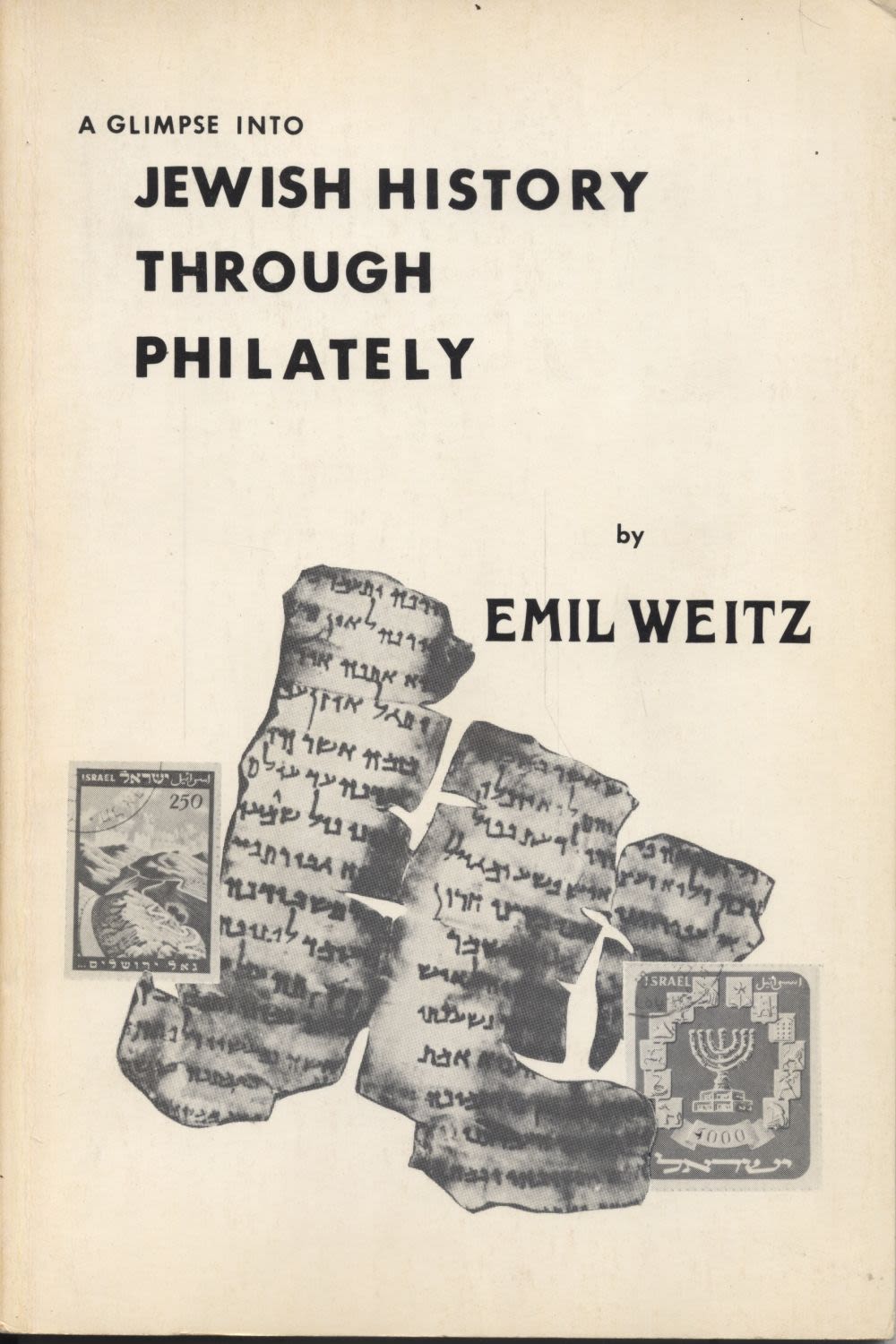 A Glimpse of Jewish History through Philately by Emil Weitz 
1970. softcover 
15.5 x 23 cm 
128 