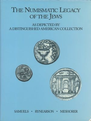 The Numismatic Legacy of the Jews as depicted by a disinguished American Collection by Claudia 