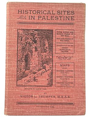 Historical Sites in Palestine. Victor Trumper Ho. Sec. of the Palestine Exploration Fund in 