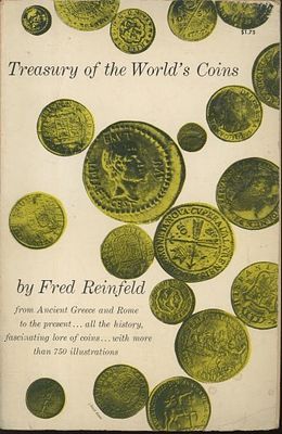 אוצר מטבעות העולם / פרד ריינפלד
ניו יורק: Crown Publishers, ‏1955 – 224 עמודים, למעלה מ־750 איורים. 