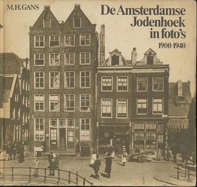 The Jewish Quarter of Amsterdam in Photos 1900-1940
A historical photo book by M.H. Gans 