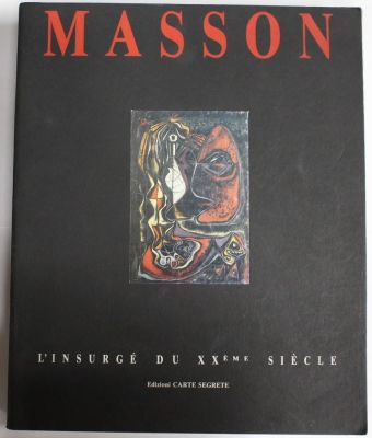 Andr&egrave; Masson (1896-1987). "Masson, L'Insurg&eacute; Du XX&egrave;me Si&egrave;cle", di Cleto Polcina, formato cm 