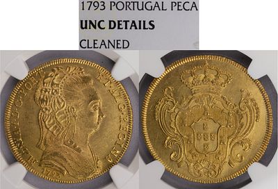 D.Maria I - Pe&ccedil;a (6.400 R&eacute;is) 1793, NGC UNC Details Cleaned, A.G:30.05, Ouro, Portugal