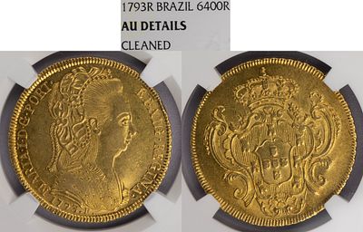 D.Maria I - Pe&ccedil;a (6.400 R&eacute;is) 1793 Rio de Janeiro, NGC AU Details Cleaned, A.G:33.09, Ouro 