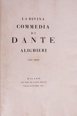 Dante Alighieri - La Divina Commedia, 1809 (…) top Milano, Mussi, 1809. In 2° massimo, 560 x 