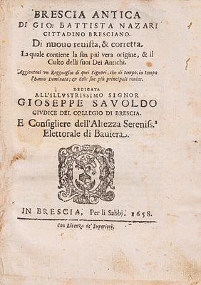 Giovanni Battista Nazari - Brescia antica, 1658 (…) Brescia, per li Sabbj, 1658. In 4°. 2 parti 