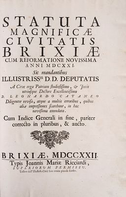 Statuta magnificae civitatis Brixiae cum reformatione novissima anni MDCXXI, 1722 (…) Brescia 