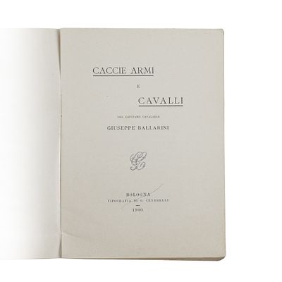 ​Caccie, Armi e Cavalli - Giuseppe Ballarini (1900). Interessante opera di fine secolo che 