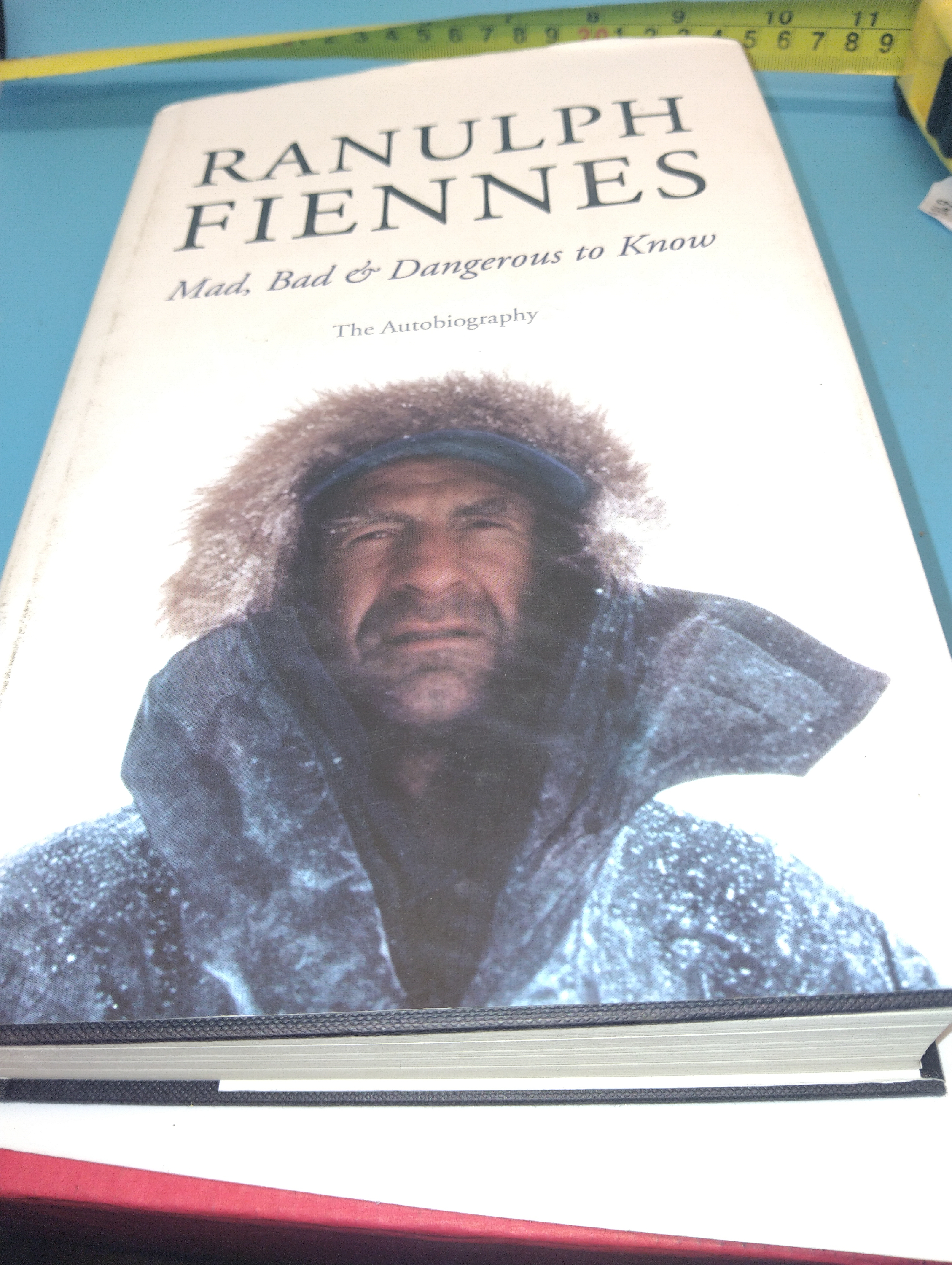 RANULPH FIENNES MAD BAD & DANGEROUS TO KNOW AUTOBIOGRAPHY