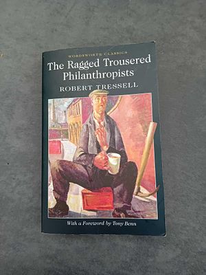 Wordsworth classics The Ragged Trousered Philanthropists Robert Tressell with a foreword by 