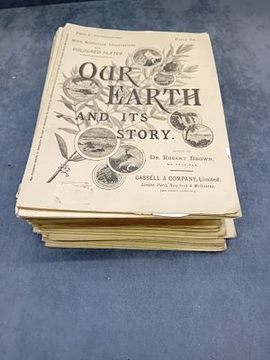 Rare find Our Earth and it's story by Dr Robert Brown 1887-1890 there are a total of 29 issues 
