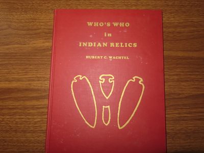 "Who's Who In Indian Relics" by Herbert Wachtel