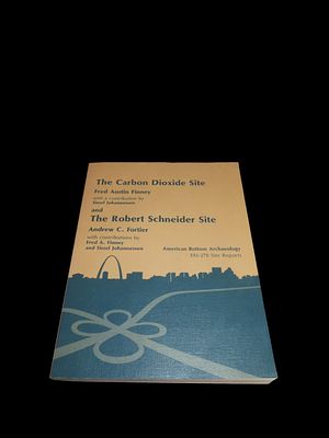 American Bottom Illinois Archaeology Site Report FAI-270 The Carbon Dioxide Site The Robert 