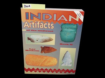 INDIAN ARTIFACTS OF THE MIDWEST: BOOK 2 BY LAR HOTHEM - BOOK