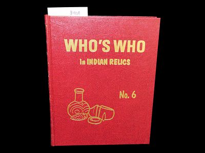 WHO'S WHO IN INDIAN RELICS NO. 6 - BOOK