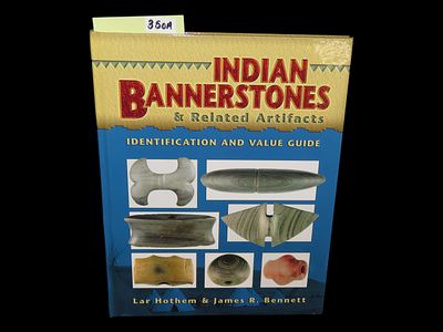 INDIAN BANNERSTONES & RELATED ARTIFACTS INDENTIFICATION AND VALUE GUIDE - BOOK