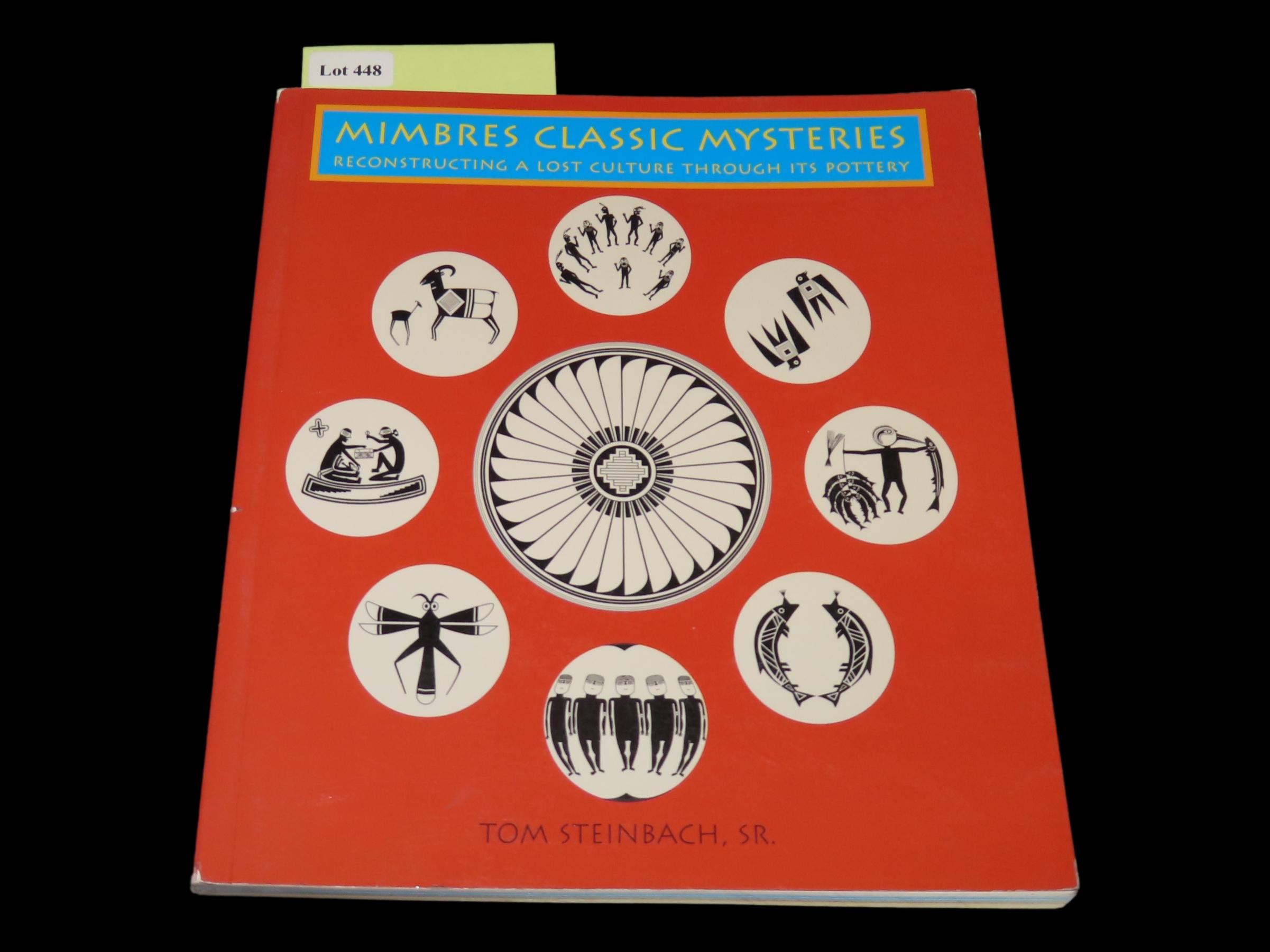 MIMBRES CLASSIC MYSTERIES RECONSTRUCTUNG A LOST CULTURE THROUGH ITS POTTERY