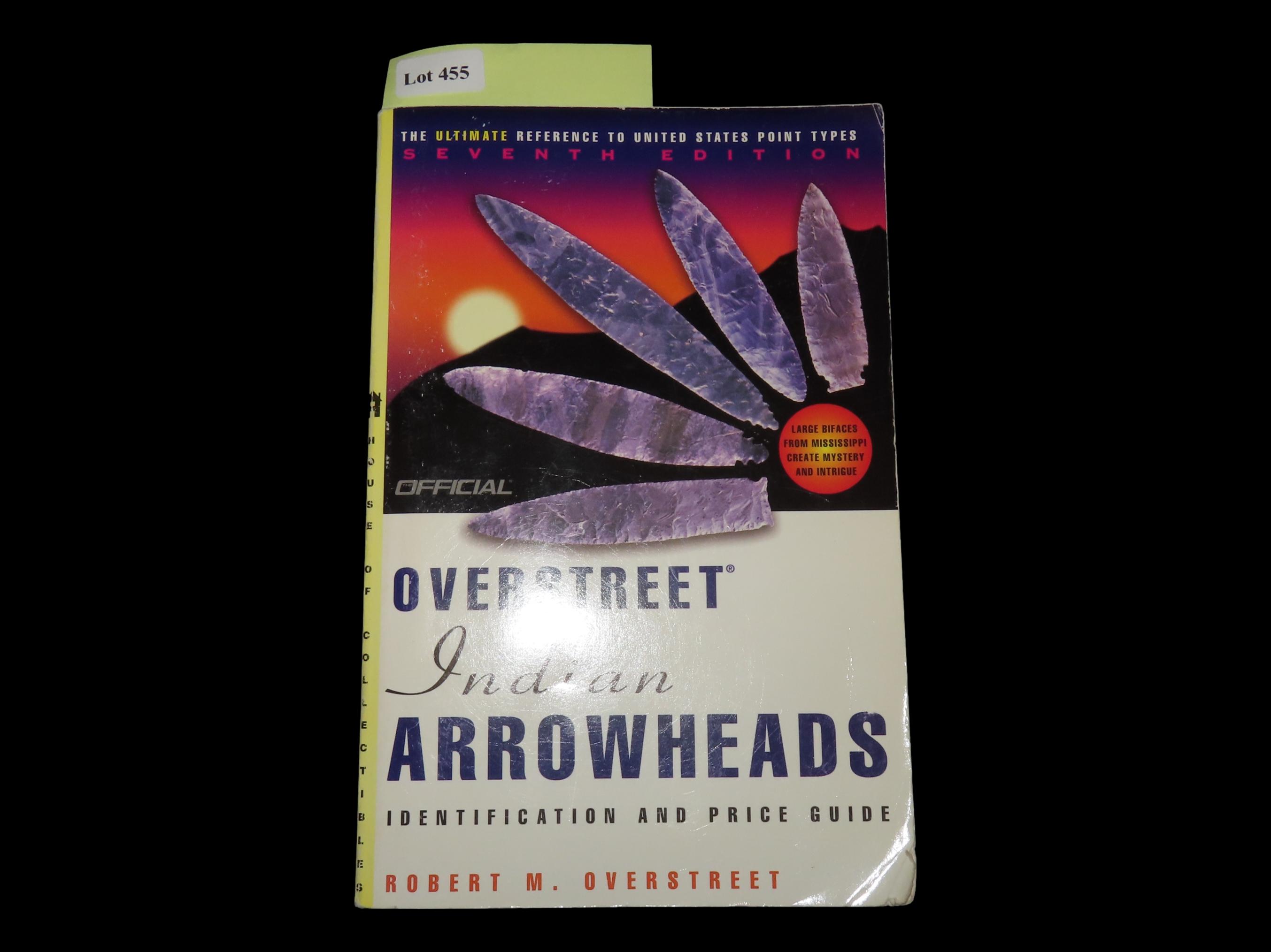 THE OVERSTREET INDIAN ARROWHEADS, IDENTIFICATION AND PRICE GUIDE,SEVENTH EDITION