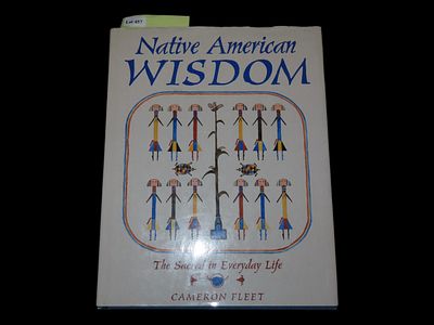 NATIVE AMERICAN WISDOM,THE SACRED IN EVERYDAY LIFE
