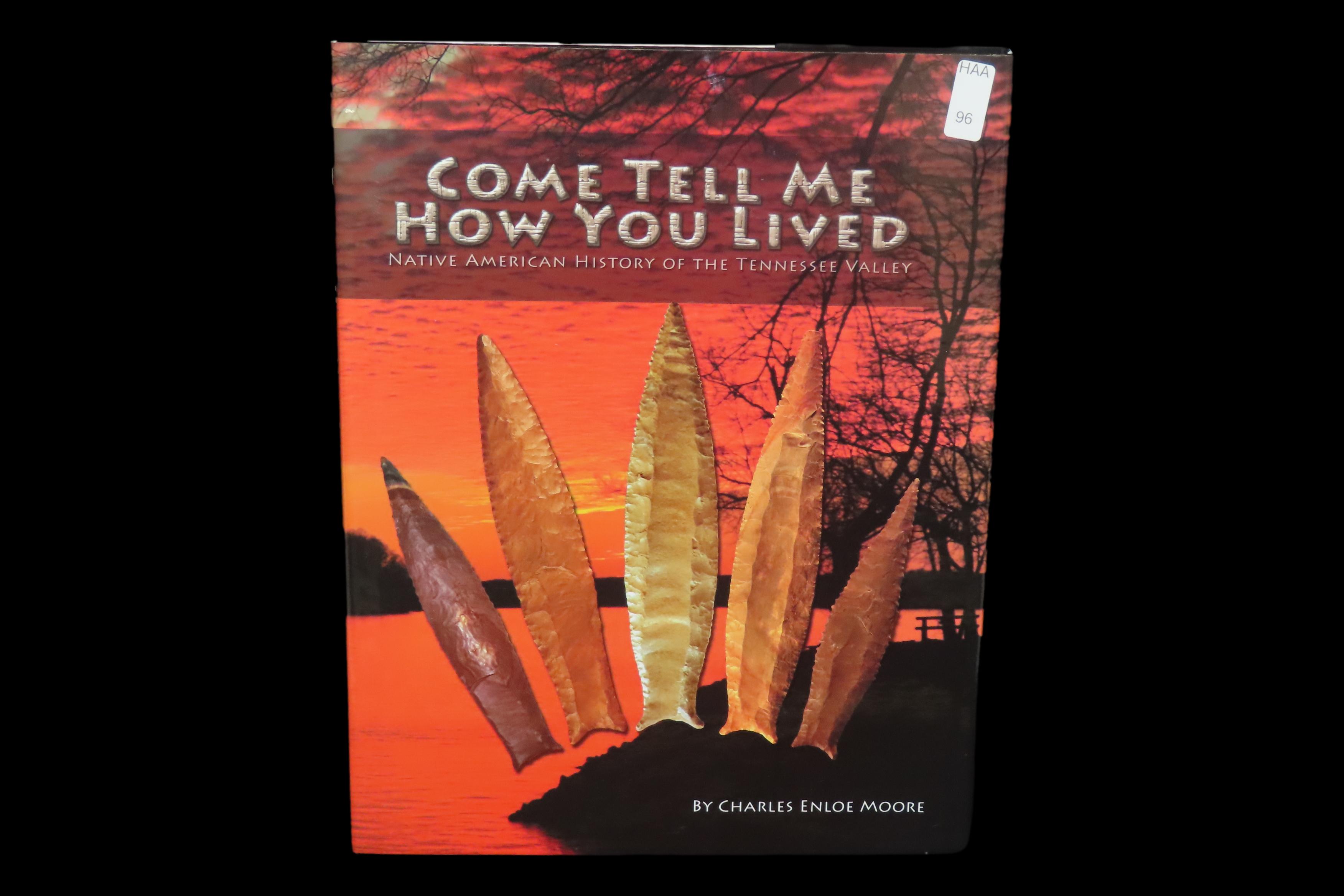 FIRST EIDITON: COME TELL ME HOW YOU LIVED, BY CHARLES MOORE. GREAT BOOK FOCUSING ON ALL CULTURES FROM PALEO TO MISSISSIPPIAN IN THE TENNESSE