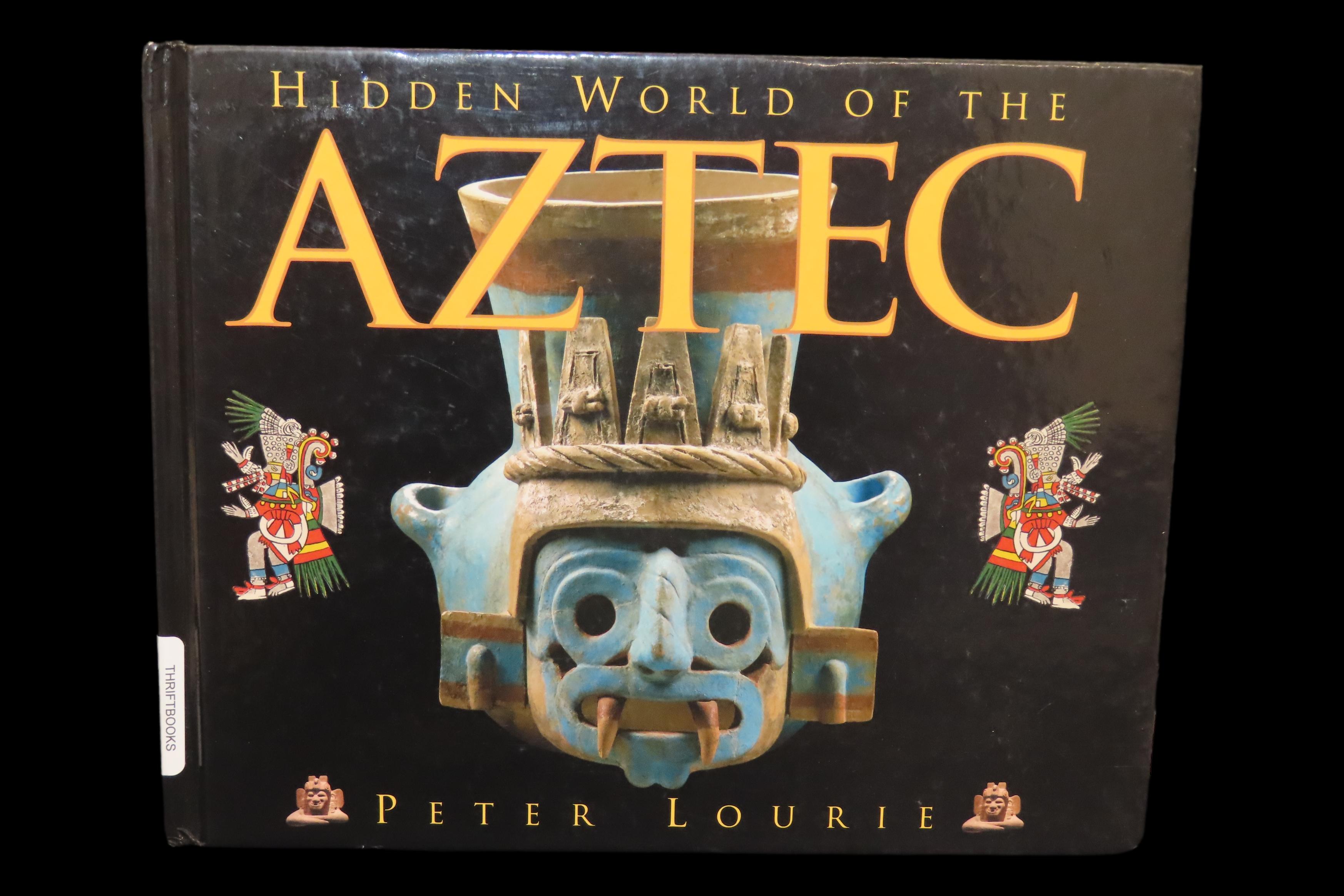 HIDDEN WORLD OF THE AZTEC, HARDBACK, 50 PAGES OF PICTURES & INFO ON THE AZTEC CIVILIZATION, THEIR ARTIFACTS, CULTURE, AND ARCHITECTURE