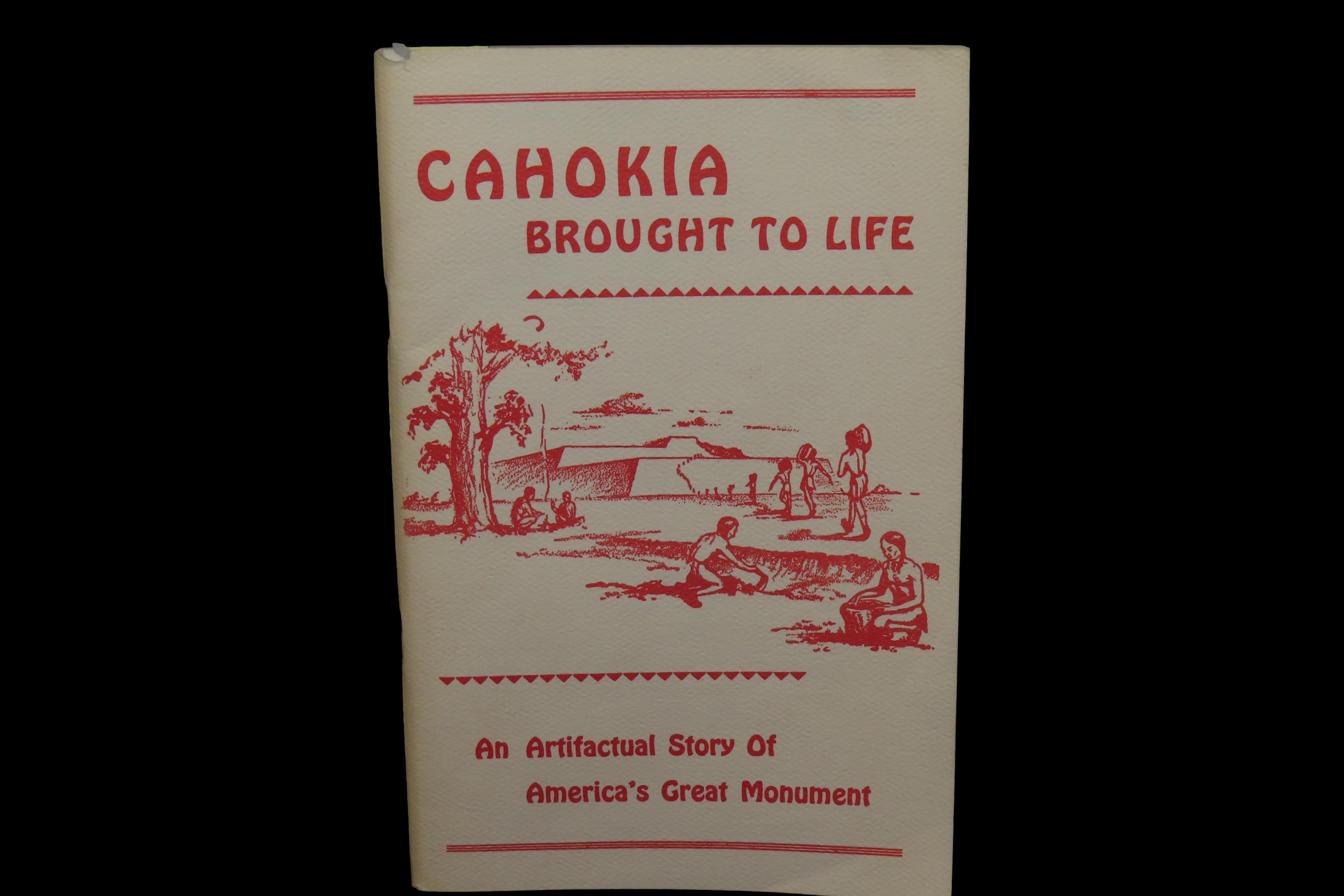 Cahokia Brought To Life, over 90 Pages with Tons of Info & Pictures on Relics & Artifacts from the Cahokia Mounds & Surrounding Area