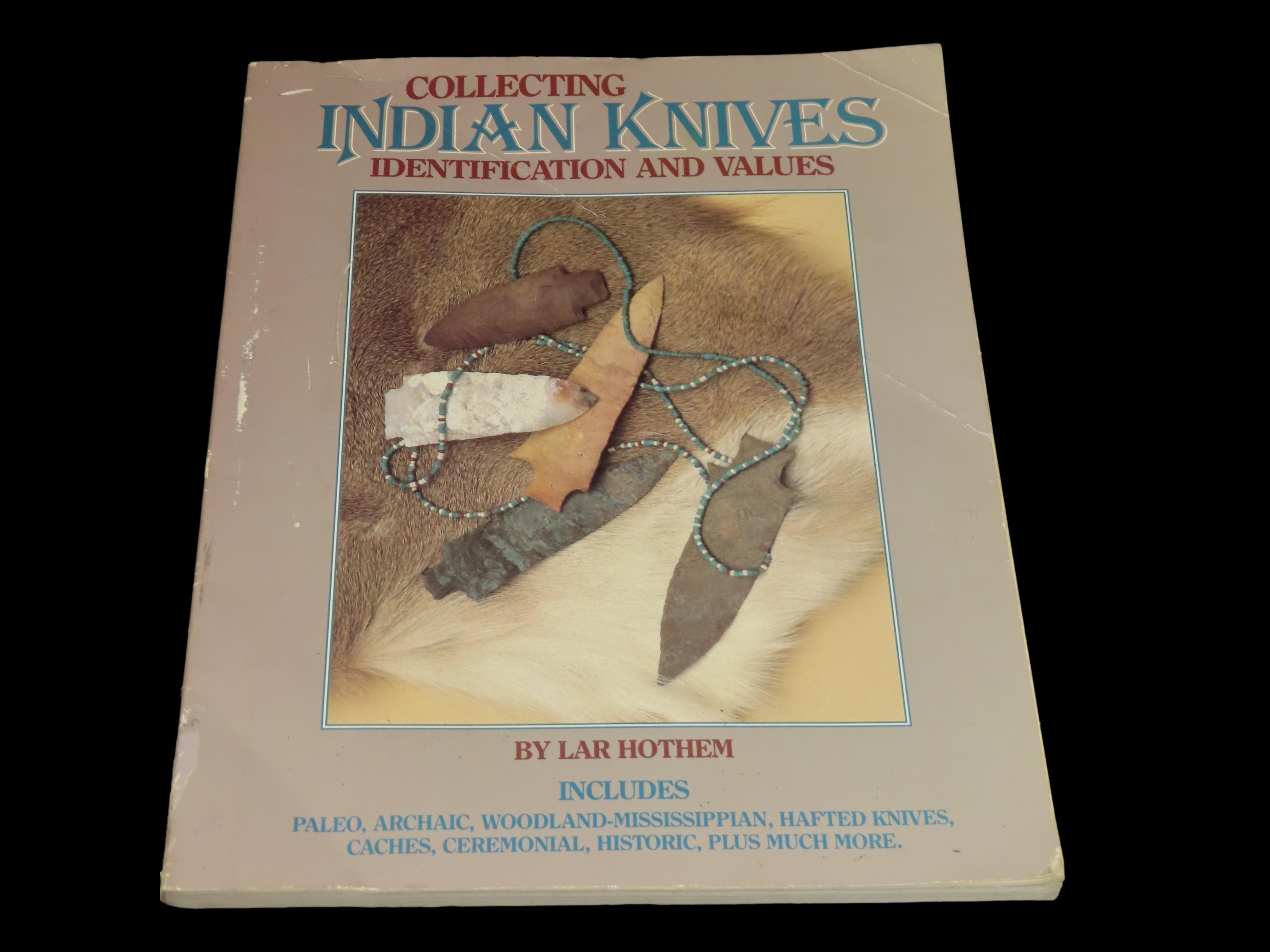COLLECTING INDIAN KNIVES, IDENTIFICATION & VALUES, 152 PAGES FULL OF ARROWHEADS & BLADES, PALEO TO MISSISSIPPIAN & HISTORIC