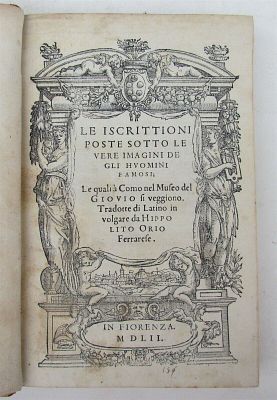 1552 INSCRIPTIONS PLACED UNDER THE TRUE IMAGES OF THE FAMOUS MEN ANTIQUE BOOK. Jovius, Paulus. 