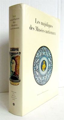 LES MAJOLIQUES DES MUSEES NATIONAUX MAJOLICA ILLUSTRATED ART & REFERENCE. LES MAJOLIQUES DES 