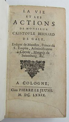 1679 LA VIE ET LES ACTIONS DE M. CRISTOFLE BERNARD DE GALE ANTIQUE. La vie et les actions de M. 