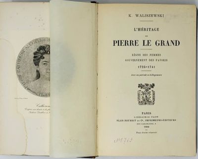 WALISZEWSKI K. (1849-1935)
Two books (1900, 1904), Paris, in French. 1) L’H&eacute;ritage Pierre le 