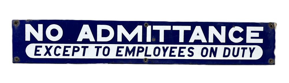 Lot 292: No Admittance Except To Employees On Duty SSP Porcelain Sign