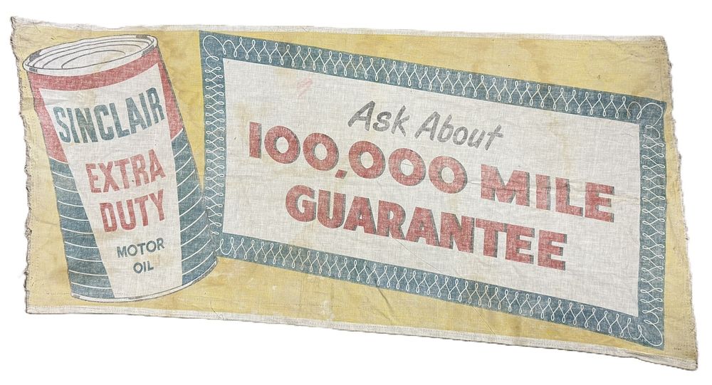 Lot 245: Sinclair Extra Duty Canvas Cloth Advertising 100,000 Mile Guarantee Banner
