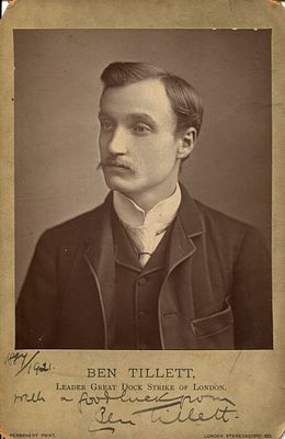 TILLETT BEN: (1860-1943) British socialist, trade union leader and politician. Tillett played a 