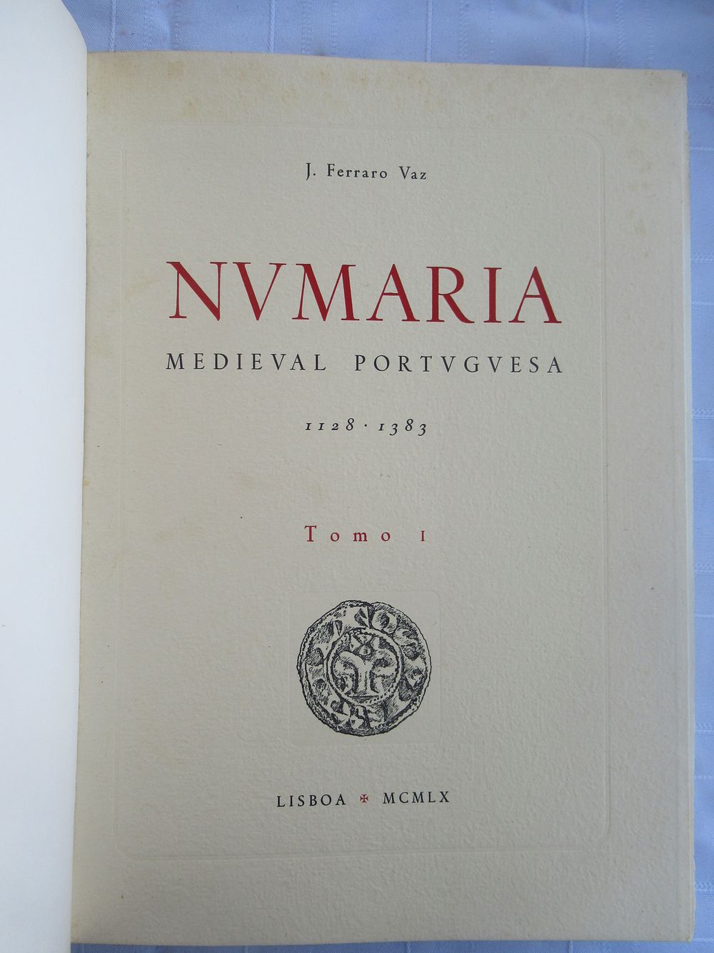 Nvmaria mediaval Portvgvesa 1128-1383. Nvmaria Medieval Portuguesa 1128-1383 
Author: J. Ferraro 