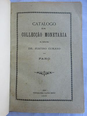 Monetary collection catalog. Catálogo da Coleção Monetária Author: Dr. Justino Cumano de Faro 