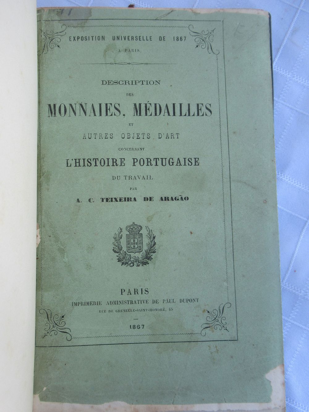 Coins medalles. Monnaies et M&eacute;dailles 
Author: A.C. Teixeira de Arag&atilde;o 
Year: 1867 