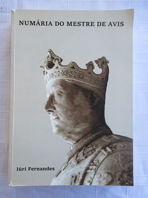 Numária of the Master of Avis. Numária do Mestre de Avis Author: Iúri Fernandes Year: 2019 