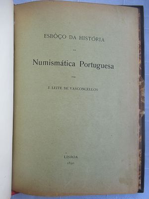 Outline of the history of Portuguese numismatics (1890) / National Numismatics (1888). Numismátic 