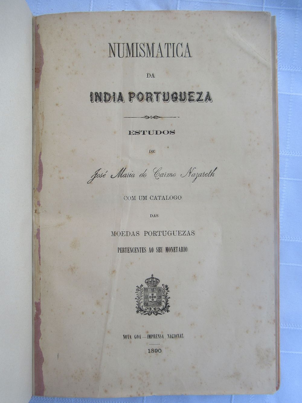 Portuguese Numismatics - Collection. Numismatics of Portuguese India 
Author: Jos&eacute; Maria 