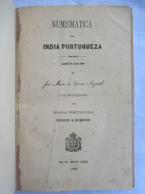 Portuguese Numismatics - Collection. Numismatics of Portuguese India Author: José Maria do Carmo 