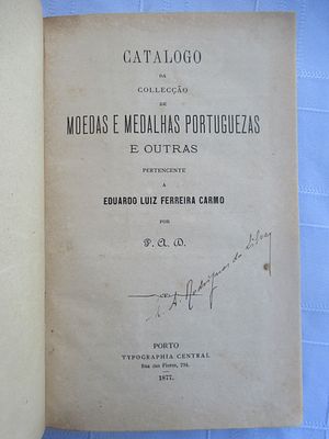Catalog of the collection of Portuguese coins and medals belonging to Eduardo Carmo. Catálogo da 